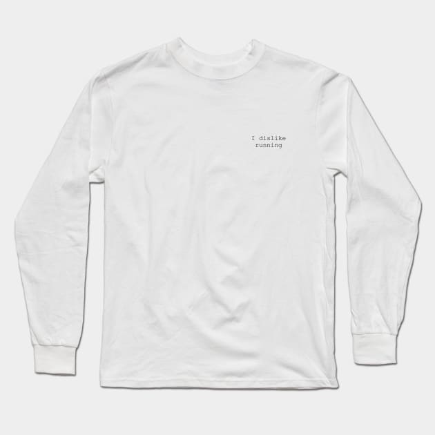 i dislike running Long Sleeve T-Shirt by btoth